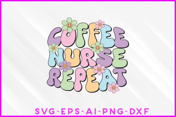Coffee Nurse Repeat Groovy Sublimation Graphics