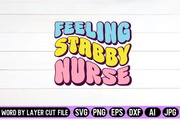 Feeling Stabby Nurse Retro Design: Graphics for Crafts