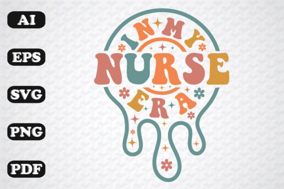 In My Nurse Era: Graphics for Crafts & Branding