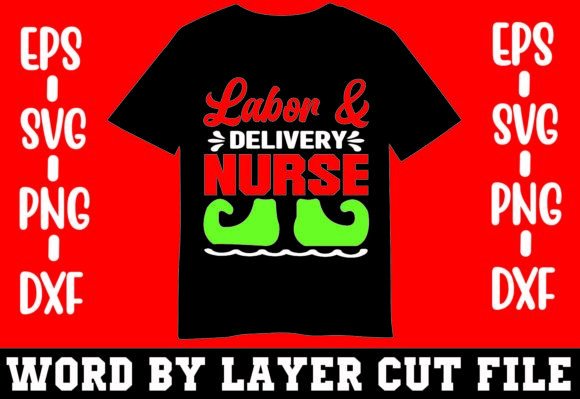 Labor Delivery Nurse T-shirt Graphics for Crafts