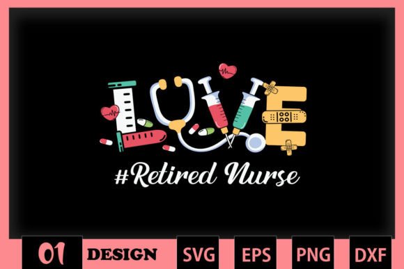 LOVE Retired Nurse Graphics for Crafts