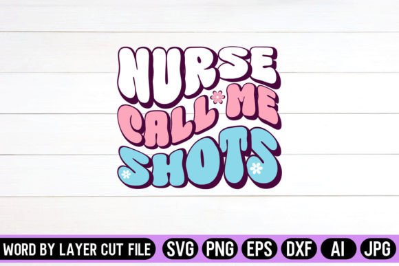 Nurse Call Me Shots Retro Graphics for Crafts