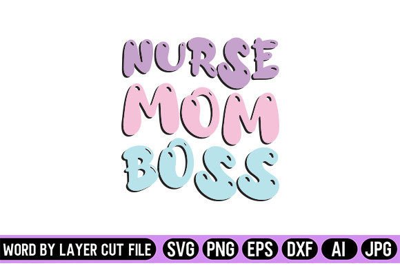 Nurse Mom Boss Retro Graphics for Crafts