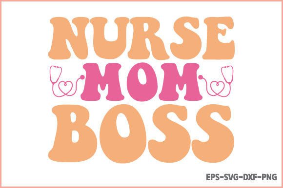 Nurse Mom Boss Sublimation Graphics for Crafts
