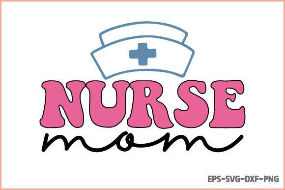 Nurse Mom Sublimation: Graphics for Crafts