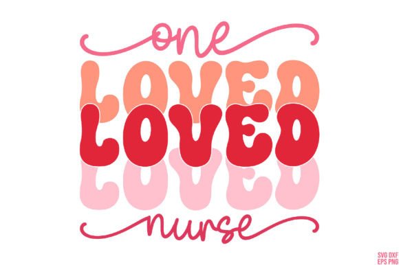 Retro One Loved Nurse Valentine Graphics for Crafts
