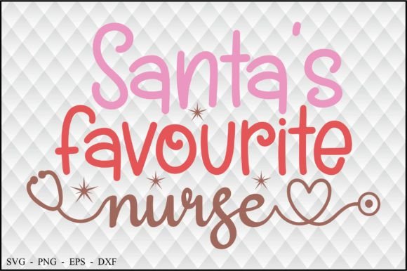 Santa's Favourite Nurse Graphics for Crafts